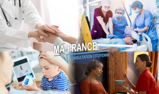 Ma France, consultation citoyenne. "Comment être mieux soigné dans notre pays ?"